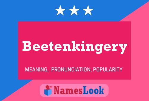 Pôster do nome Beetenkingery