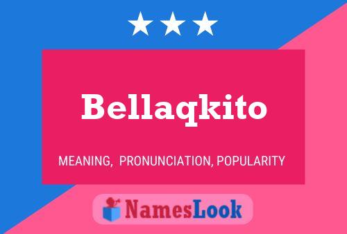 Pôster do nome Bellaqkito