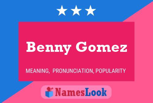 Pôster do nome Benny Gomez