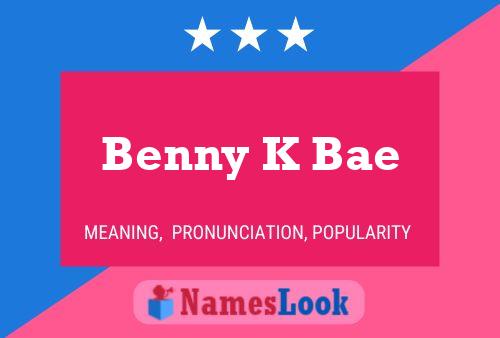 Pôster do nome Benny K Bae