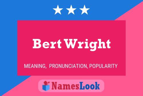 Pôster do nome Bert Wright