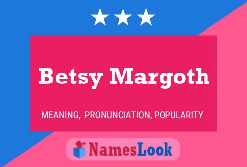 Pôster do nome Betsy Margoth