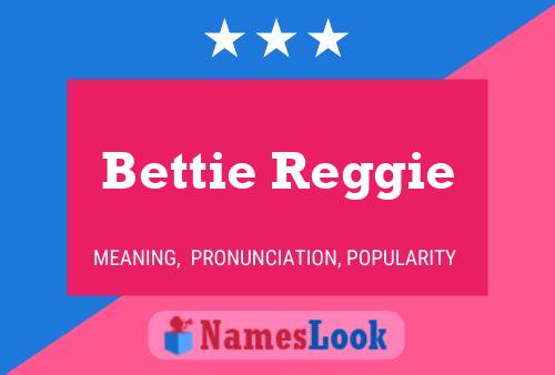 Pôster do nome Bettie Reggie