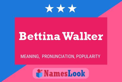 Pôster do nome Bettina Walker