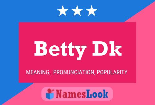 Pôster do nome Betty Dk