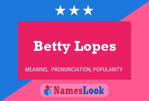 Pôster do nome Betty Lopes