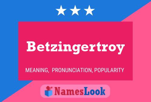 Pôster do nome Betzingertroy