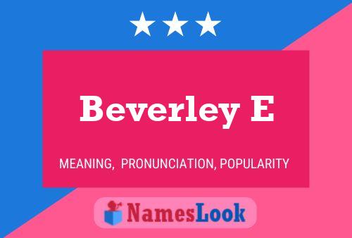 Pôster do nome Beverley E