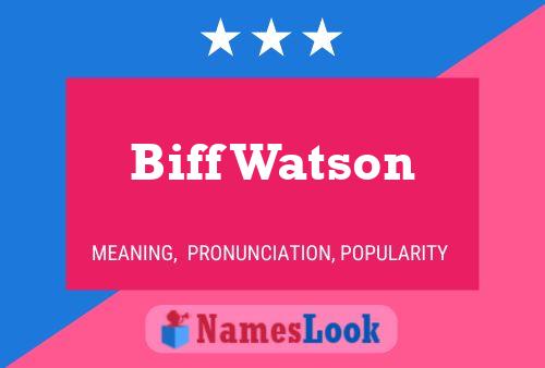 Pôster do nome Biff Watson