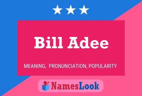 Pôster do nome Bill Adee