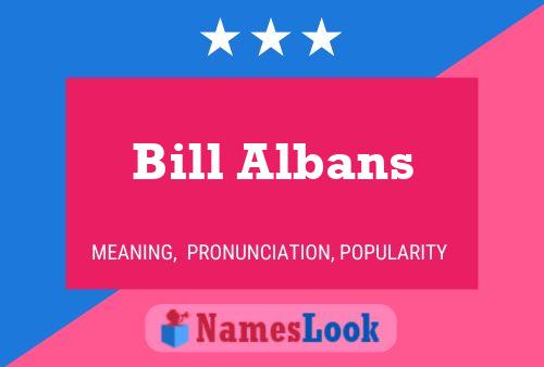 Pôster do nome Bill Albans