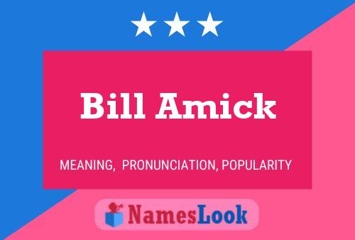 Pôster do nome Bill Amick