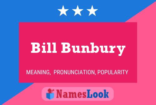 Pôster do nome Bill Bunbury