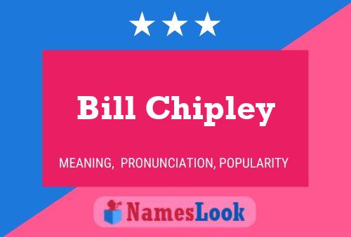 Pôster do nome Bill Chipley