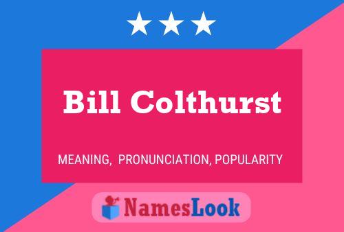 Pôster do nome Bill Colthurst