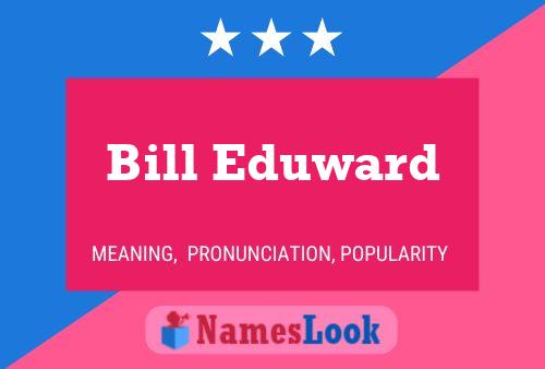 Pôster do nome Bill Eduward