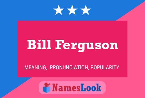 Pôster do nome Bill Ferguson