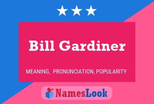 Pôster do nome Bill Gardiner