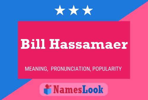 Pôster do nome Bill Hassamaer