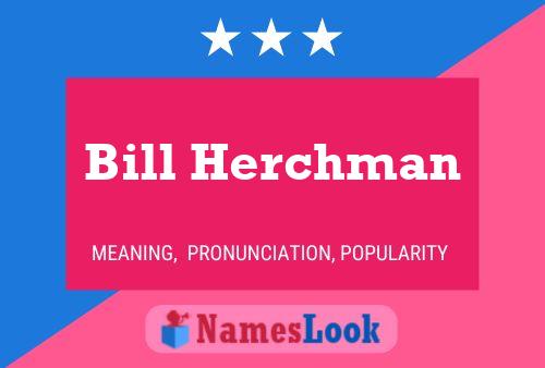 Pôster do nome Bill Herchman