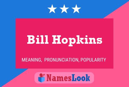 Pôster do nome Bill Hopkins