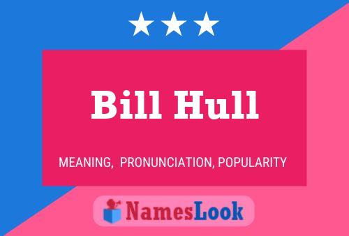 Pôster do nome Bill Hull