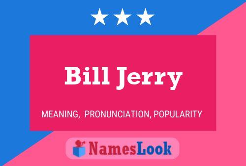 Pôster do nome Bill Jerry