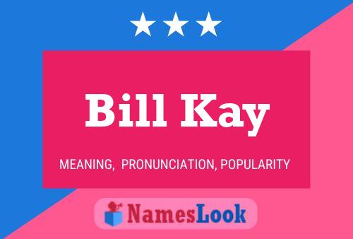 Pôster do nome Bill Kay