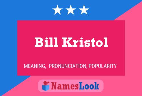 Pôster do nome Bill Kristol