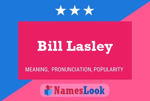 Pôster do nome Bill Lasley