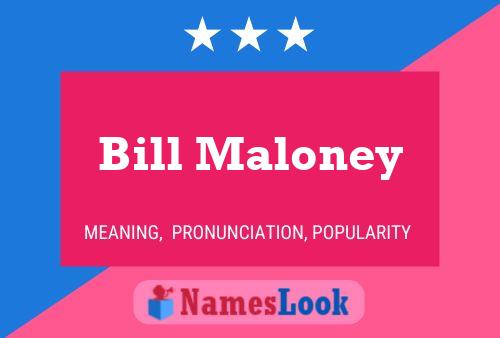 Pôster do nome Bill Maloney