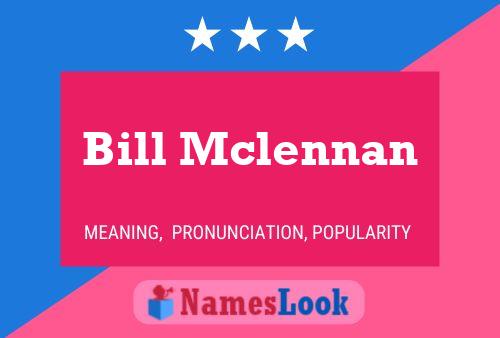 Pôster do nome Bill Mclennan