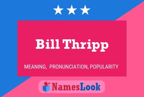 Pôster do nome Bill Thripp