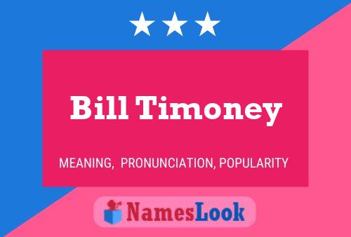 Pôster do nome Bill Timoney