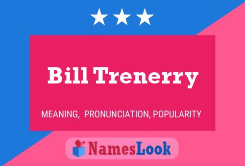 Pôster do nome Bill Trenerry