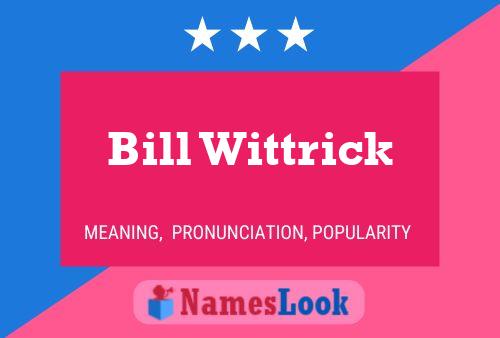 Pôster do nome Bill Wittrick