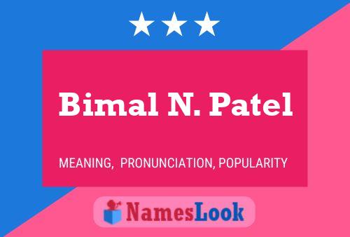 Pôster do nome Bimal N. Patel