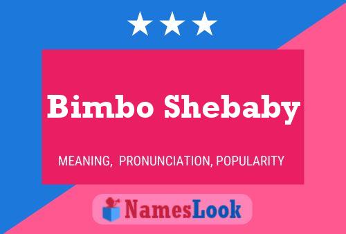 Pôster do nome Bimbo Shebaby