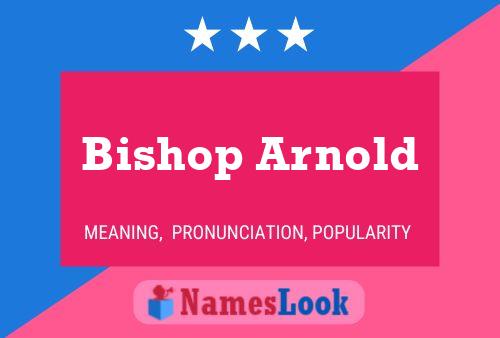 Pôster do nome Bishop Arnold