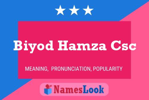 Pôster do nome Biyod Hamza Csc