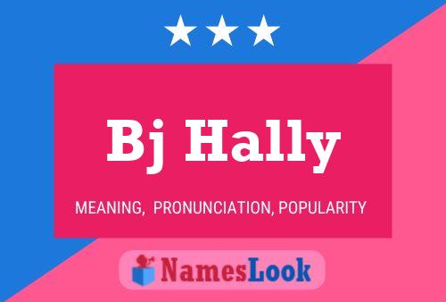 Pôster do nome Bj Hally