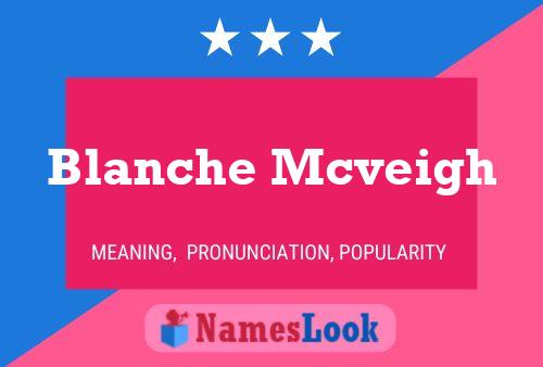 Pôster do nome Blanche Mcveigh