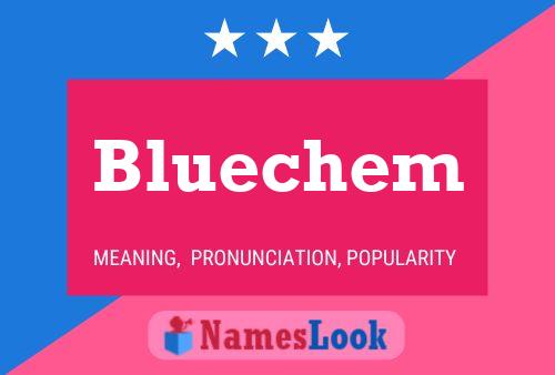 Pôster do nome Bluechem