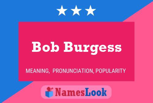 Pôster do nome Bob Burgess