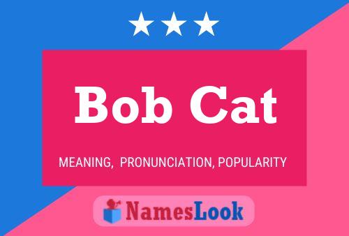 Pôster do nome Bob Cat