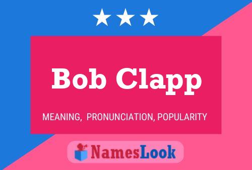 Pôster do nome Bob Clapp