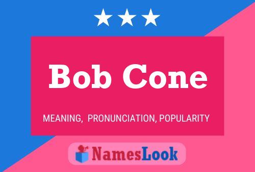 Pôster do nome Bob Cone