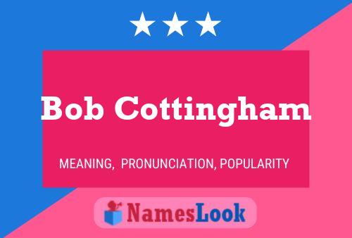 Pôster do nome Bob Cottingham