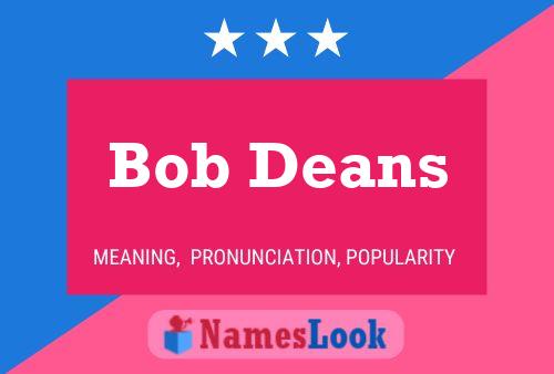 Pôster do nome Bob Deans