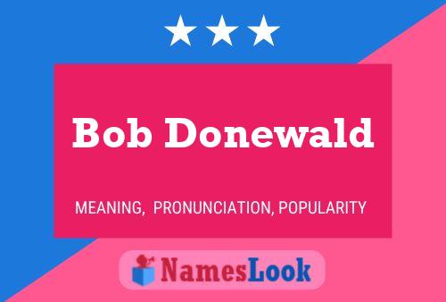 Pôster do nome Bob Donewald